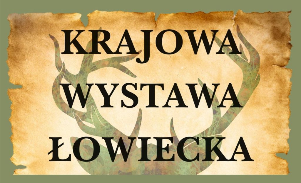 Zaproszenie na krajową Wystawę Łowiecką w Żaganiu